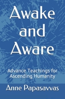 Awake and Aware: Advance Teachings for Ascending Humanity B08Y9WFNWT Book Cover