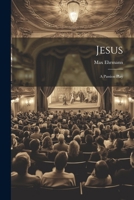 Jesus: A Passion Play 1022799819 Book Cover