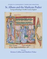 St. Albans and the Markyate Psalter: Seeing and Reading in Twelfth-Century England 1580442587 Book Cover