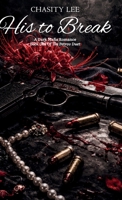 His to Break: A Dark Mafia Romance B0GZSYGN46 Book Cover