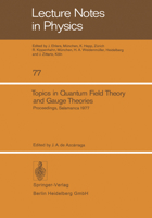 Topics in Quantum Field Theory and Gauge Theories: Proceedings of the VIII International Seminar on Theoretical Physics, Held by GIFT in Salamanca, June 13-19, 1977 3540088415 Book Cover