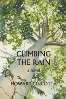 Climbing the Rain 1516961838 Book Cover