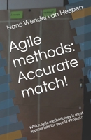 Agile methods: Accurate match!: Which agile methodology is most appropriate for your IT-Project? B086Y3SDSZ Book Cover