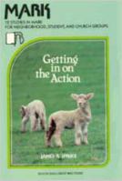 Mark: Getting in on the Action (Beacon Small-Group Bible Studies) 0834106507 Book Cover