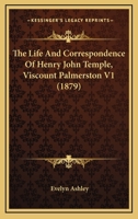 The Life And Correspondence Of Henry John Temple, Viscount Palmerston V1 1018057730 Book Cover