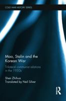 Mao, Stalin and the Korean War: Trilateral Communist Relations in the 1950s 0415748127 Book Cover