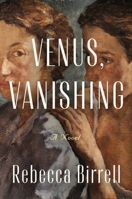 Venus, Vanishing: A Novel 1250457238 Book Cover