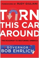 Turn This Car Around: The Roadmap to Restoring America 1936661551 Book Cover