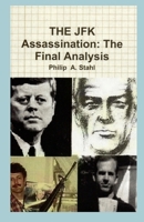 THE JFK Assassination: The Final Analysis 1304105644 Book Cover