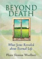 Beyond Death: What Jesus Revealed about Eternal Life 0835813185 Book Cover