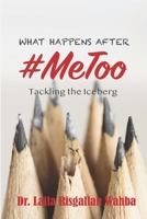 What Happens After #MeToo: Tackling the Iceberg 1980982856 Book Cover