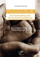 Fr Hgeborene: Der Familienalltag Nach Der Krankenhausentlassung 383667632X Book Cover