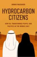 Hydrocarbon Citizens: How Oil Transformed People and Politics in the Middle East 0197636721 Book Cover