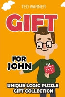 Gift For John: Unique Logic Puzzle Gift Collection 198100520X Book Cover