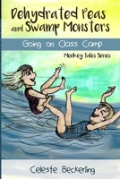 Dehydrated Peas and Swamp Monsters: Class Camp 1794817352 Book Cover