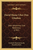 David Hume über den Glauben, oder Idealismus und Realismus 1272384608 Book Cover