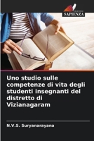 Uno studio sulle competenze di vita degli studenti insegnanti del distretto di Vizianagaram (Italian Edition) 6208045584 Book Cover