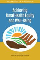 Achieving Rural Health Equity and Well-Being: Proceedings of a Workshop 0309469058 Book Cover