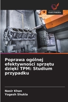 Poprawa ogólnej efektywnosci sprzetu dzieki TPM: Studium przypadku (Polish Edition) 6202434325 Book Cover