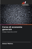 Corso di economia generale: Collegio di Agricoltura di Kef 6206049817 Book Cover