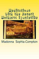 Meditations with the Desert Mothers: Syncletike 1547202262 Book Cover