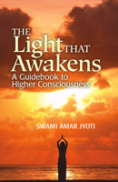 The Light That Awakens: A Guidebook to Higher Consciousness 0933572905 Book Cover