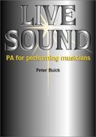 Live Sound: Pa for the Performing Musicians 1870775449 Book Cover