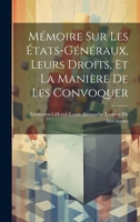 Mémoire Sur Les États-Généraux, Leurs Droits, Et La Manière De Les Convoquer 1020676833 Book Cover