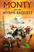 Monty: and the Wyrms Request B0GW9MPTZP Book Cover