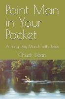 Point Man in Your Pocket: A Forty-Day March with Jesus 1442172746 Book Cover