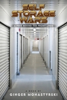 Self Storage Wars: A Peek Behind The Front Lines 1960756702 Book Cover