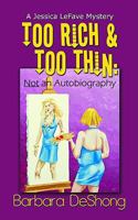 Too Rich and Too Thin, Not an Autobiography 1590806417 Book Cover