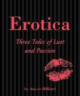 Erotica: Three Tales of Lust and Passion (Five-Minute) 0762412453 Book Cover