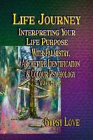 Life Journey: Interpreting Your Life Purpose With Palmistry, Archetype Identification & Colour Psychology (Section 4 of Life Journey (a screen shot of ... the holder to the zoom workshop: Archetypes) 0645673722 Book Cover