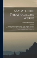 S�mmtliche Theatralische Werke: Herzog Ludwig Von Steyermark, Oder Sarm�ts Feuerb�r, Schauspiel. Philippine Welserinn, Die Sch�ne Herzoginn Von Tyrol, Schauspiel [u.A.], Volume 2... 1018700064 Book Cover