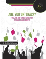 Are You On Track?: College and Career Guide for Students and Parents B0CDQSZKKD Book Cover