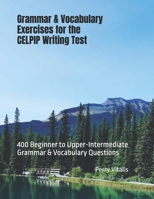 Grammar & Vocabulary Exercises for the CELPIP Writing Test B0CRKG68P3 Book Cover