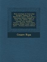 Noua Iconologia Di Cesare Ripa Perugino, Caualier de SS. Mauritio & Lazzaro. Nella Quale Si Descriuono Diuerse Imagini Di Virtu, Vitij, Affetti, Passi 1294697889 Book Cover