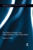 The Politics of Foster Care Administration in the United States 1138286257 Book Cover