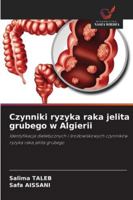 Czynniki ryzyka raka jelita grubego w Algierii: Identyfikacja dietetycznych i srodowiskowych czynników ryzyka raka jelita grubego (Polish Edition) 6206808599 Book Cover