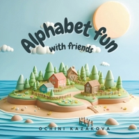 Alphabet fun with friends B0F227S3K4 Book Cover