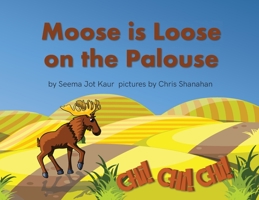 Moose is Loose on the Palouse 1662905793 Book Cover