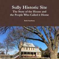Sully Historic Site 1365774988 Book Cover