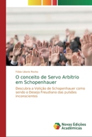 O conceito de Servo Arbítrio em Schopenhauer 3841723403 Book Cover