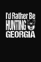 I'd Rather Be Hunting Georgia: Hunter Notebook and Log Book 108277362X Book Cover