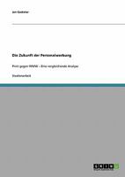 Die Zukunft der Personalwerbung: Print gegen WWW - Eine vergleichende Analyse 3638640930 Book Cover