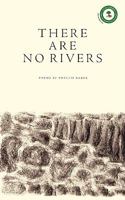 There Are No Rivers 1934733202 Book Cover