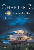 Chapter 7: Staying True To The Blue: My Battle with Psychosis B0FGZH5MC3 Book Cover