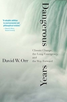 Dangerous Years: Climate Change, the Long Emergency, and the Way Forward 0300222815 Book Cover