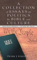 A Collection of Essays on Politics, the Bible and Culture 1449757863 Book Cover